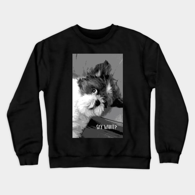 Say What? Funny Cute Shih Tzu dog art Crewneck Sweatshirt by LittleBean